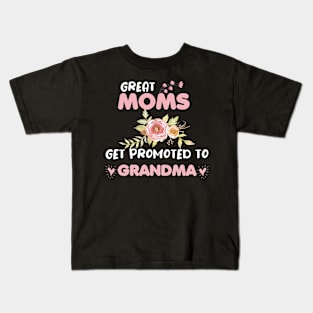 Great Moms get promoted to Grandma Kids T-Shirt